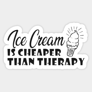 Ice cream is better than therapy Sticker